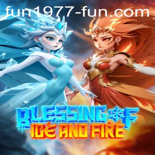 Unveiling the Wonders of 'Blessing of Ice and Fire': A Thrilling Journey